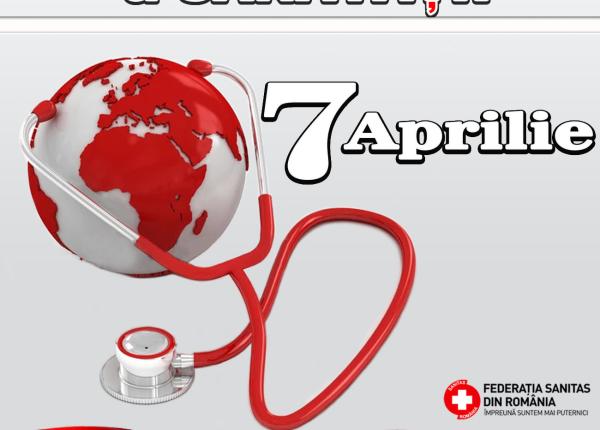 7 aprilie ziua mondiala a sanatatii federatia sanitas din romania un alt fel de la multi ani