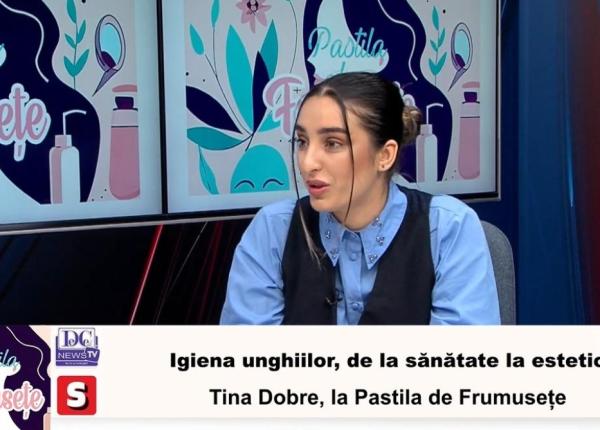 igiena unghiilor de la sanatate la estetic tina dobre la pastila de frumusete video