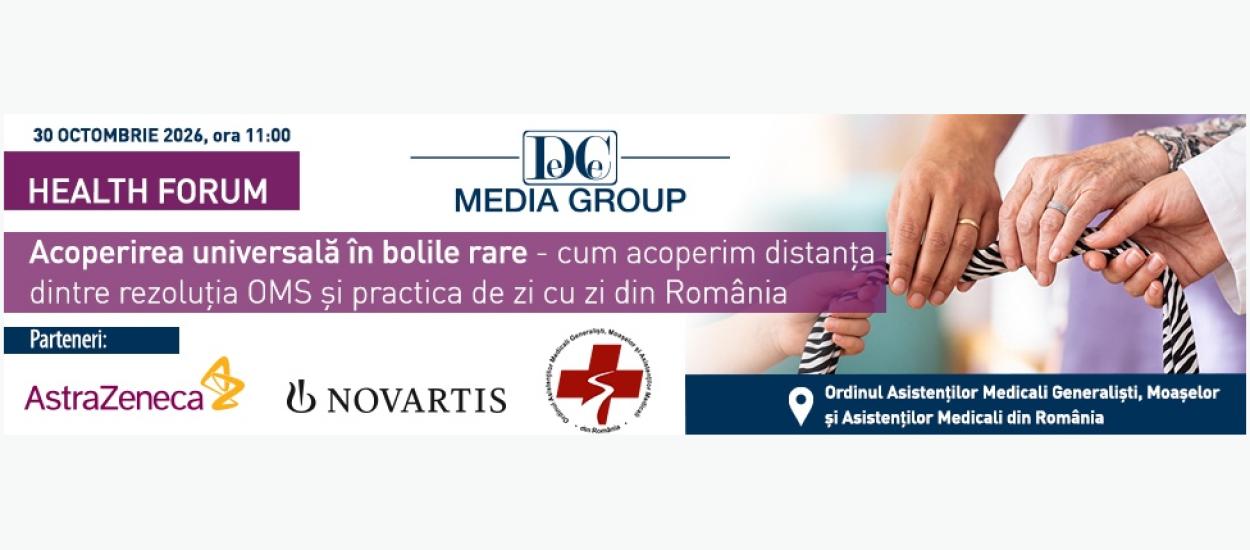 HEALTH FORUM: Acoperirea universală în bolile rare. Distanța dintre rezoluția OMS și practică